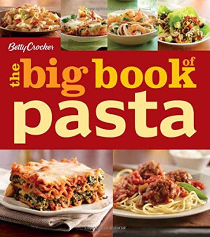 Betty Crocker The Big Book Of Pasta（Betty Crocker）（John Wiley & Sons;Betty Crocker 2016）