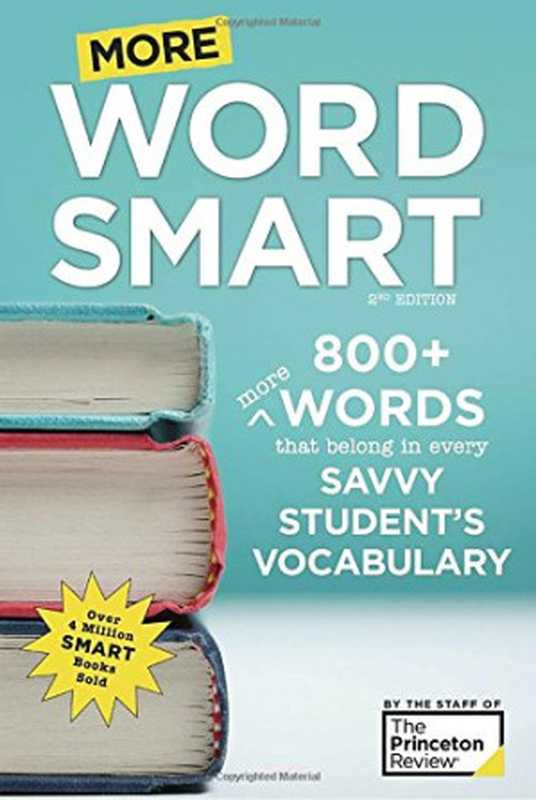 More Word Smart 800+ More Words That Belong in Every Savvy Student’s Vocabulary(The Princeton Review)(Princeton Review 2017)