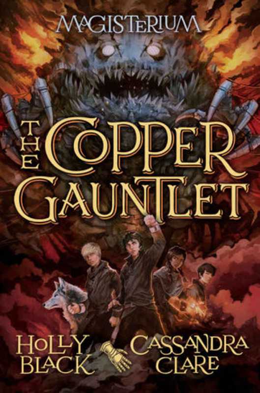 The Copper Gauntlet(Holly Black & Cassandra Clare)(Scholastic Press 2015)