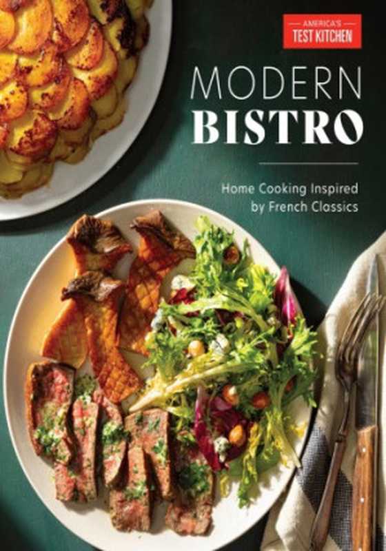 Modern Bistro: Home Cooking Inspired by French Classics(America