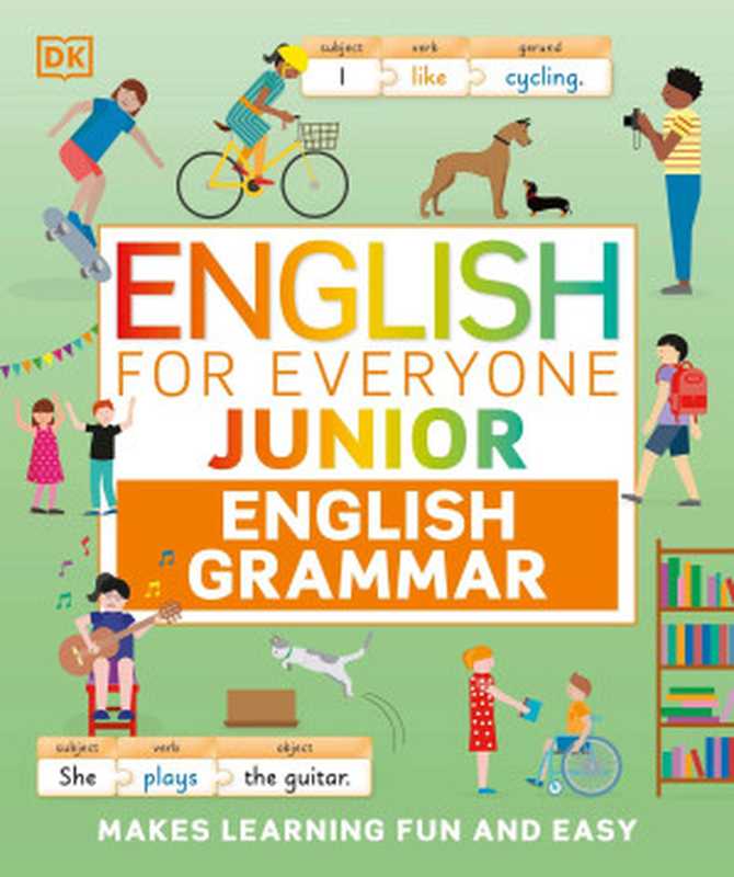 English for Everyone Junior English Grammar Makes Learning Fun and Easy(Dorling Kindersley)(Dorling Kindersley)