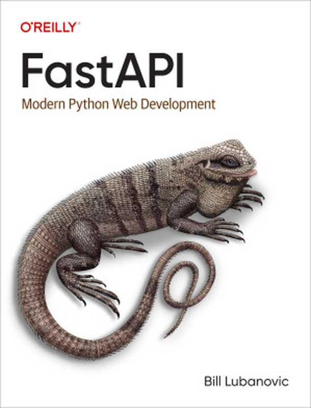 FastAPI Modern Python Web Development(Bill Lubanovic)(O