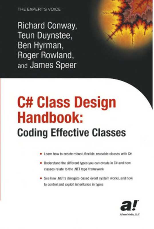 C# Class Design Handbook: Coding Effective Classes(Richard Conway, Teun Duynstee, Ben Hyrman, Roger Rowland Masters Degree, PhD, James Speer (auth.))(Apress 2003)