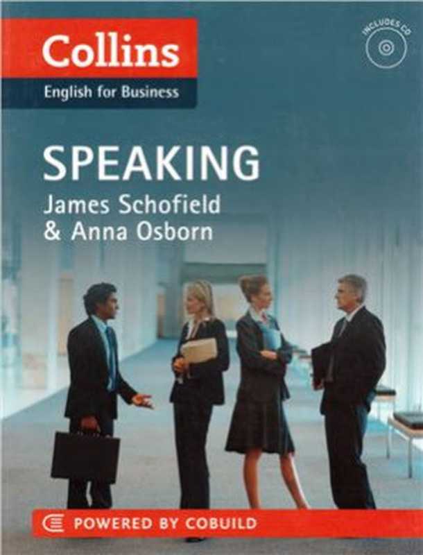 Collins English for Business. Speaking（Schofield James  Osborn Anna.）