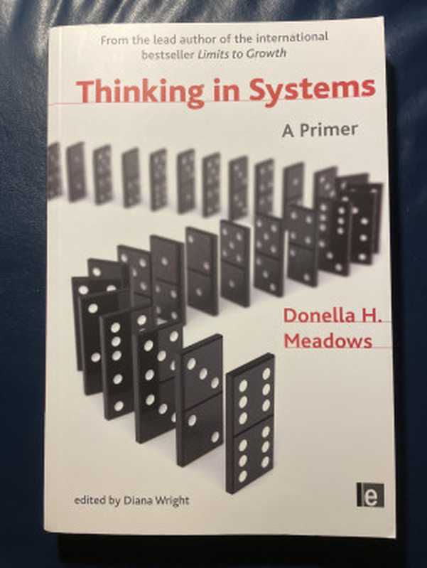 Thinking in Systems(Donella H. Meadows)(Earthscan Publications 2009)