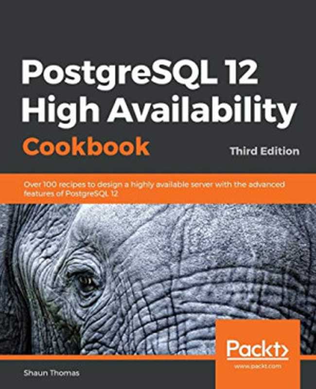 PostgreSQL 12 High Availability Cookbook(S T)(P 2020)