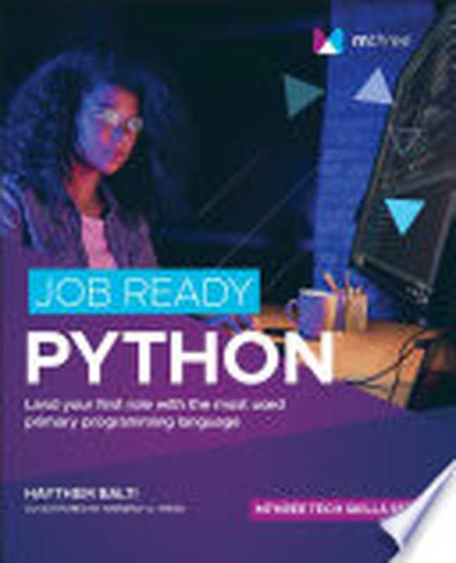 Job Ready Python(Haythem Balti, Kimberly A. Weiss)(John Wiley & Sons 2021)