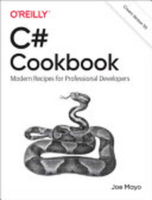 C# Cookbook： Modern Recipes for Professional Developers (Early Release)（Joe Mayo）（O