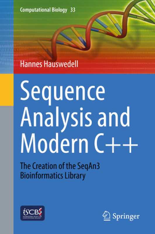 Sequence Analysis and Modern C++: The Creation of the SeqAn3 Bioinformatics Library(Hannes Hauswedell)(Springer 2022)