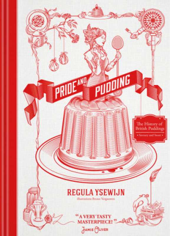 Pride & Pudding : The History of British Puddings, Savoury and Sweet(Regula Ysewijn; Bruno Vergauwen)(Allen & Unwin;Murdoch Books 2016)