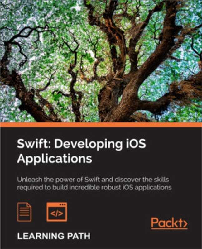 Swift: Developing iOS Applications(Andrew J. Wagner)(Packt Publishing 2017)