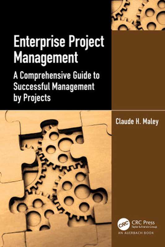 Enterprise Project Management: A Comprehensive Guide to Successful Management by Projects(Claude H. Maley)(2023)