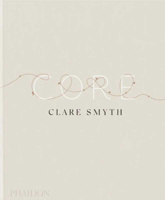 Core（Clare Smyth; Kieran Morris）（Phaidon Press 2022）