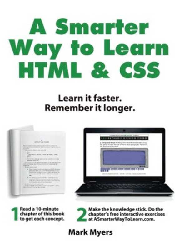 A Smarter Way to Learn HTML & CSS: Learn it faster. Remember it longer.(Mark Myers)(CreateSpace Independent Publishing Platform 2015)