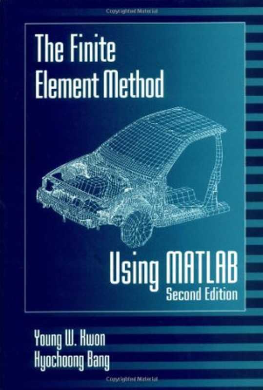 The Finite Element Method Using MATLAB Second Edition(Young W. Kwon Hyochoong Bang)(CRC Press 2000)