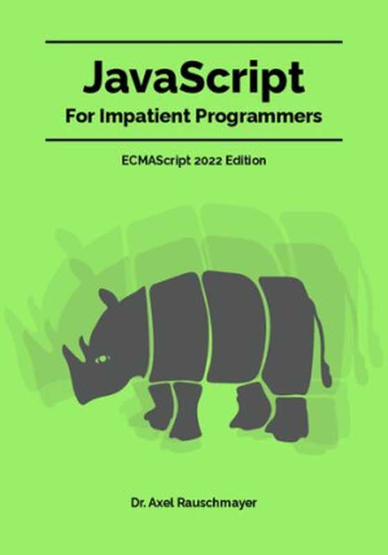 JavaScript for Impatient Programmers (free demo version)(Axel Rauschmayer)(Axel Rauschmayer 2022)