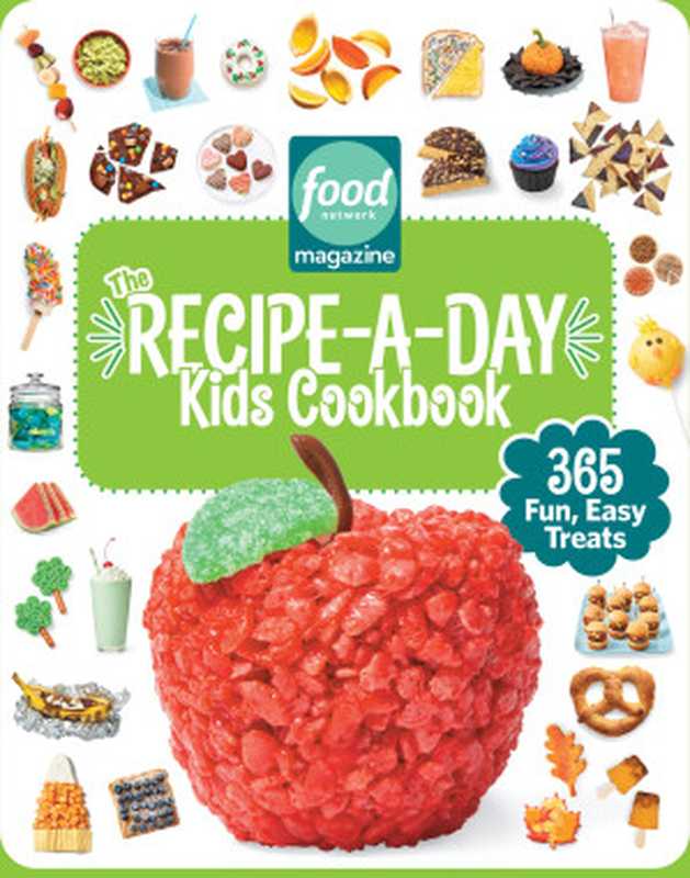 Food Network Magazine the Recipe-A-Day Kids Cookbook（Food Network）（Hearst Home Books 2022）