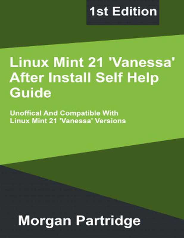 Linux Mint 21 Vanessa After Install Self Help Guide(Partridge, Morgan)(2022)