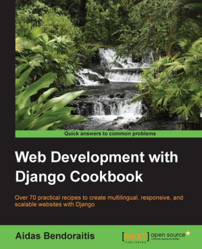 Web Development With Django Cookbook(Aidas Bendoraitis)(Packt Publishing)