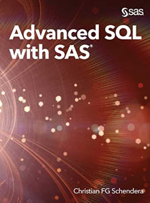 Advanced SQL with SAS（Christian Fg Schendera）（SAS Institute 2022）