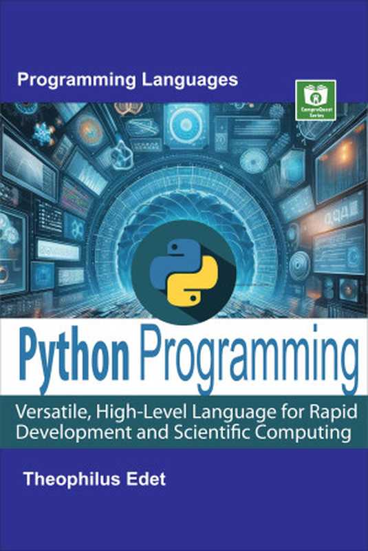 Python Programming: Versatile, High-Level Language for Rapid Development and Scientific Computing(Theophilus Edet)(CompreQuest 2024)