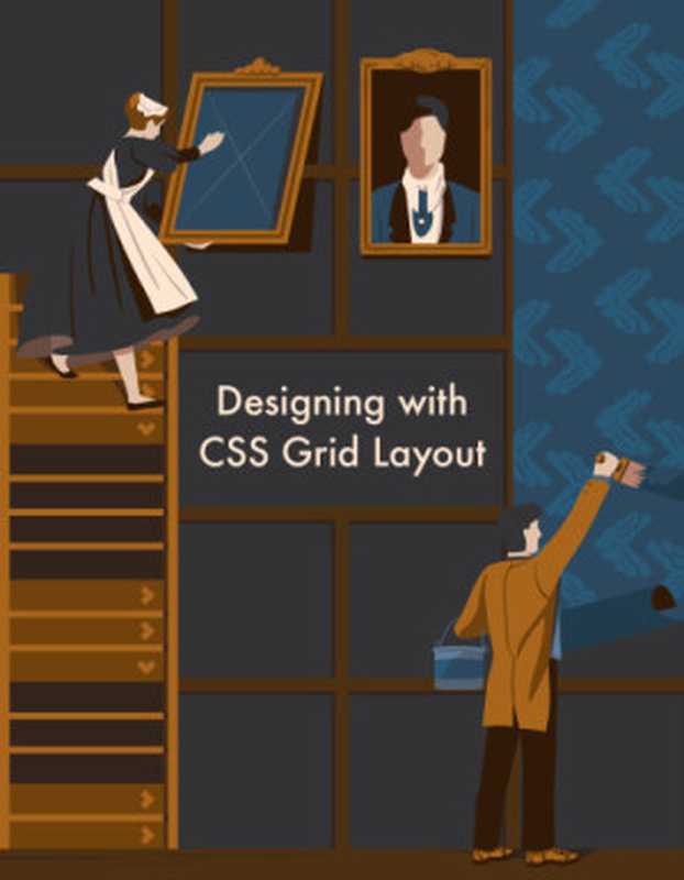 CSS grid layout 5 practical projects(Bodrov, Ilya;Bouchefra, Ahmed;Buckler, Craig;Mainardi, Giulio;Souza, Diogo)(SitePoint Pty. Ltd. 2018)
