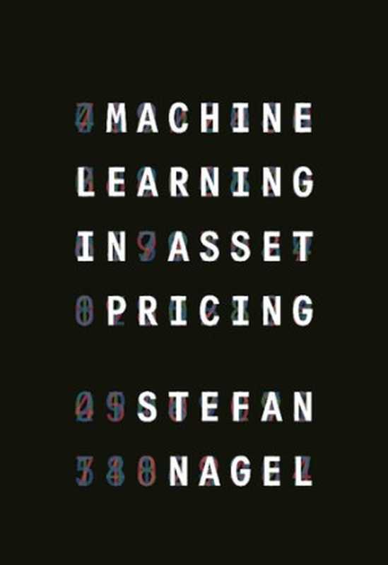 Machine Learning in Asset Pricing(Stefan Nagel)(Princeton Univ Pr 2021)