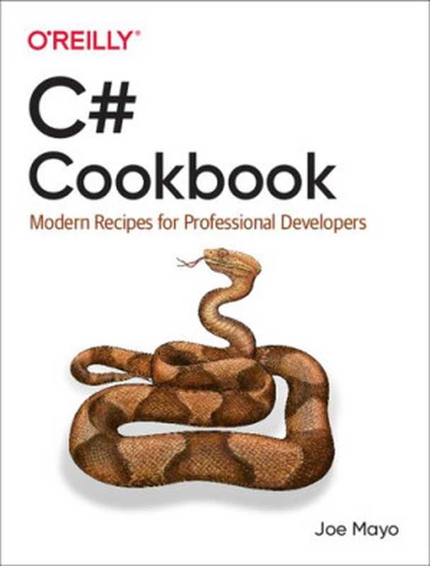 C# Cookbook： Modern Recipes for Professional Developers（Joe Mayo）（O