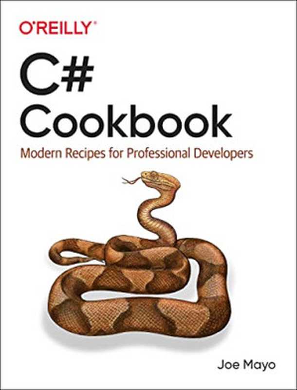 C# Cookbook： Modern Recipes for Professional Developers（Joe Mayo）（O