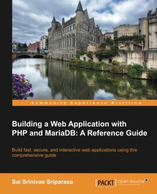 Building a Web Application with PHP and MariaDB: A Reference Guide(Sai Srinivas Sriparasa)(Packt Publishing 2014)