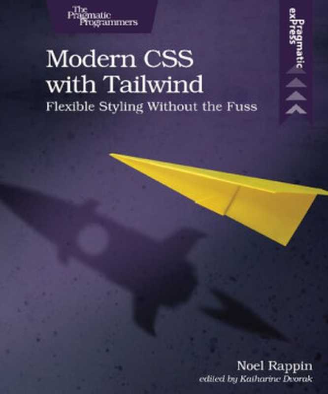 Modern CSS with Tailwind： Flexible Styling without the Fuss（Noel Rappin）（Pragmatic Bookshelf 2021）