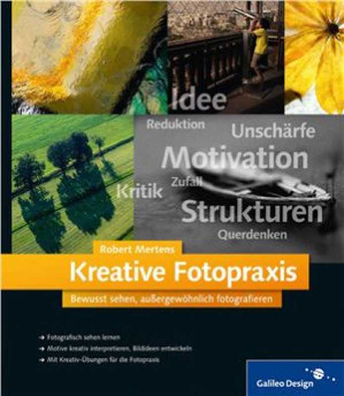 Kreative Fotopraxis Bewusst sehen außergewöhnlich fotografieren(Mertens Robert.)
