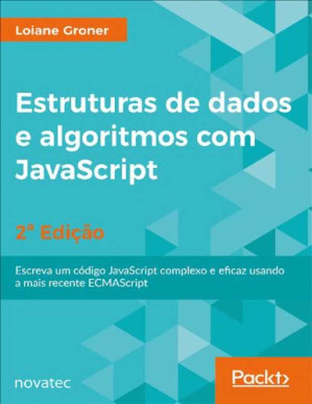 Estruturas de dados e algoritmos com JavaScript(Loiane Groner)(Novatec Editora 2019)