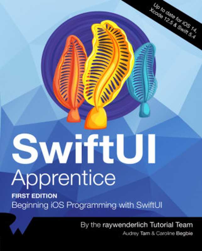 SwiftUI Apprentice： Beginning iOS Programming with SwiftUI（Audrey Tam; Caroline Begbie）（raywenderlich.com 2021）