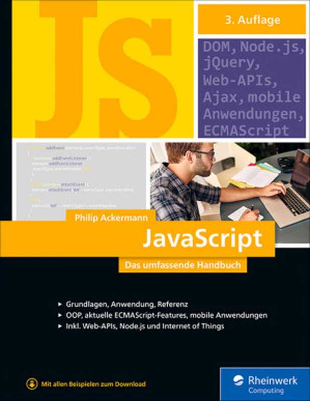 JavaScript： Das umfassende Handbuch. JavaScript lernen und verstehen. Inkl. objektorientierter und funktionaler Programmierung （Philip Ackermann）（Rheinwerk Verlag 2021）