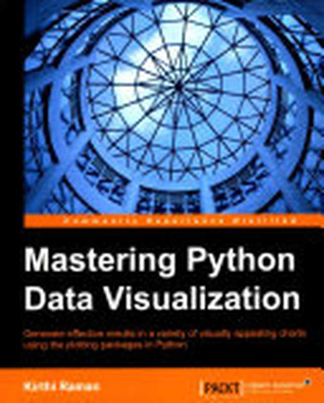 Mastering Python Data Visualization(Kirthi Raman)(Packt Publishing 2015)
