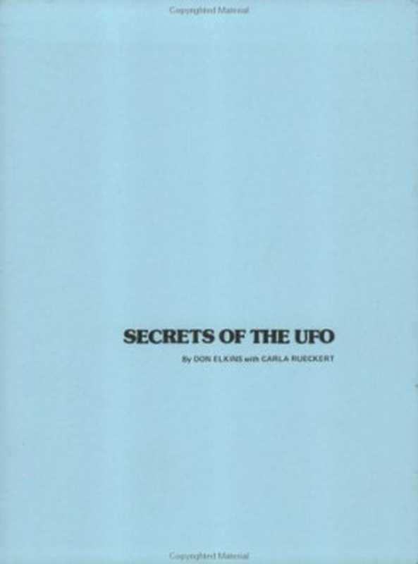 Secrets of the Ufo（Don Elkins， Carla Rueckert）（L L Research 1977）