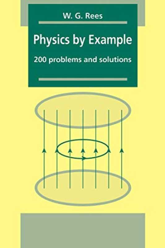 Physics by Example - 200 Problems and Solutions(W. G. Rees)(Cambridge University Press 1994)