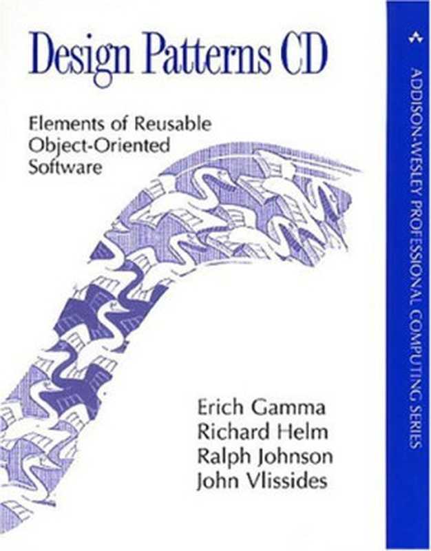 Design Patterns， Elements of Reusable Object Oriented Software (Gang of Four)（Erich Gamma， Richard Helm， Ralph Johnson， John M. Vlissides）（Addison-Wesley Professional 1998）