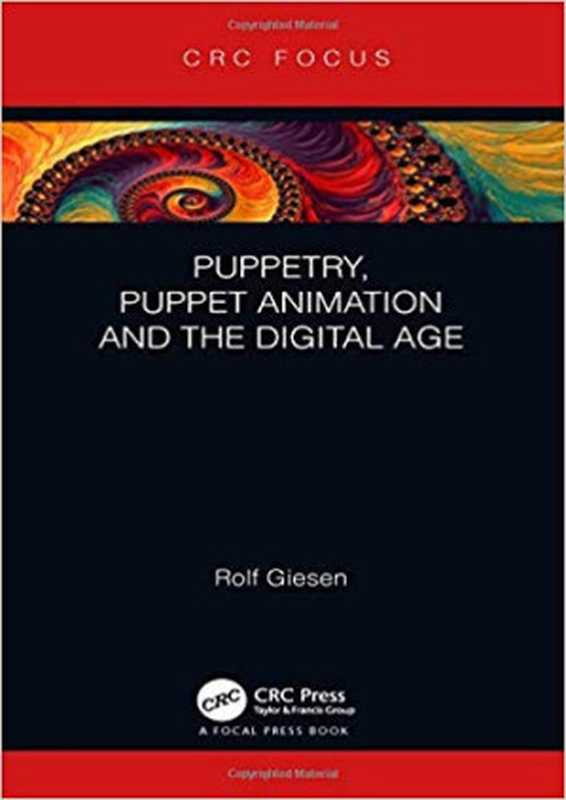 Puppetry， Puppet Animation and the Digital Age（Rolf Giesen）（Routledge 2018）