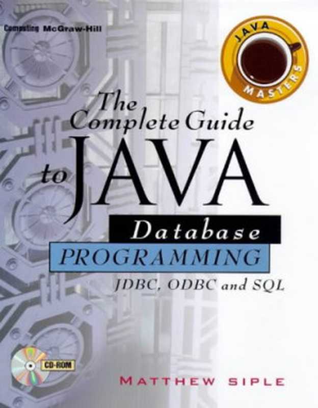 The Complete Guide to Java Database Programming with JDBC(Matthew D. Siple)(McGraw-Hill 1997)