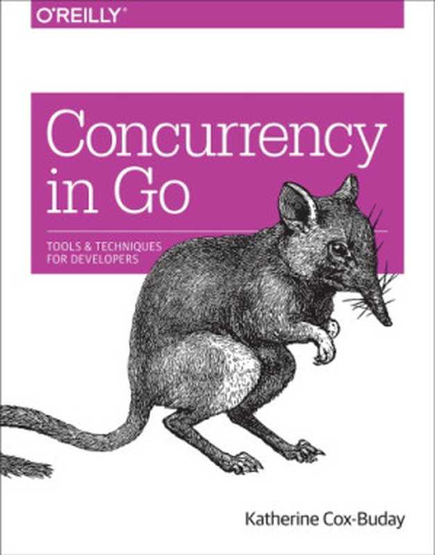 Concurrency in Go: tools and techniques for developers(Katherine Cox-Buday)(O
