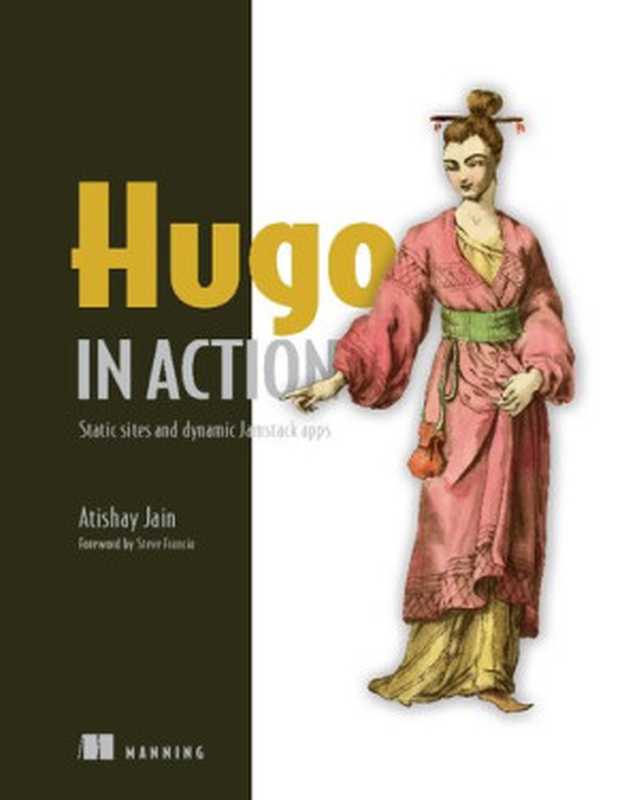 Hugo in Action: Static sites and dynamic Jamstack apps(Atishay Jain)(Manning Publications 2022)