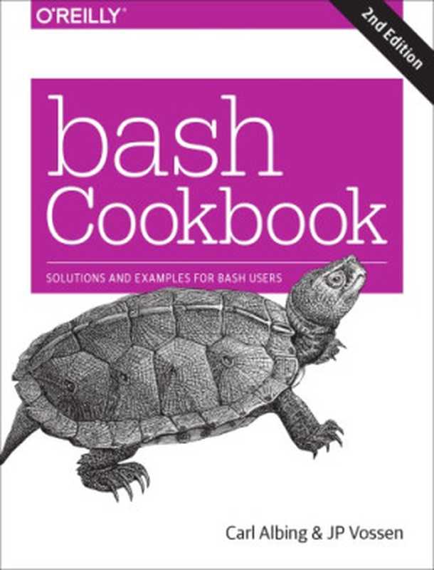 Bash Cookbook: Solutions and Examples for Bash Users(Albing, Carl;Vossen, J P;Newham, Cameron)(O
