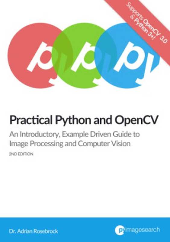 Practical Python and OpenCV(Adrian Rosebrock)(Py Image Search 2016)