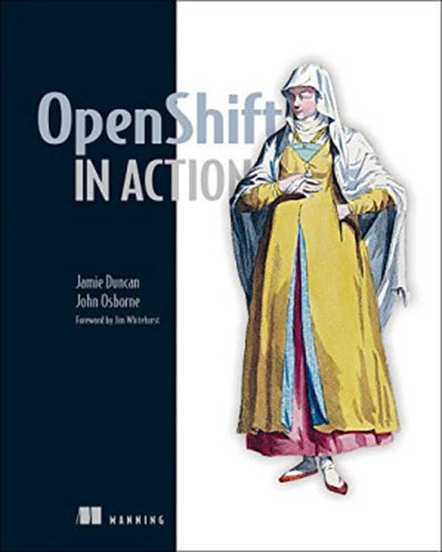 OpenShift in Action(Jamie Duncan, John Osborne)(Manning Publications 2018)