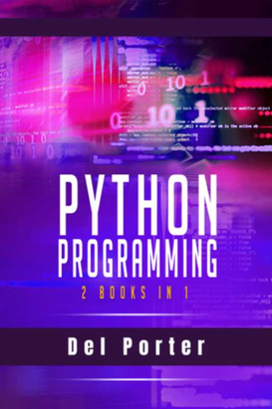 Python Programming : 2 Books in 1: Python for Data Science, Python for Beginners(Del Porter)(Evan Brown 2020)
