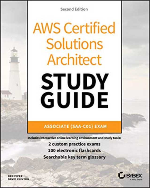 AWS Certified Solutions Architect Study Guide(Ben Piper, David Clinton)(Sybex 2019)