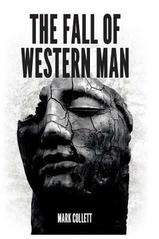 The Fall of Western Man(Mark Collett)(Createspace Independent Publishing Platform 2017)