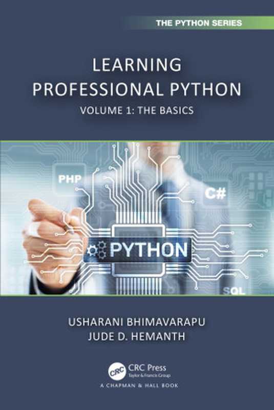 Learning Professional Python: Volume 1: The Basics(Usharani Bhimavarapu, Jude D. Hemanth)(CRC Press LLC 2023)